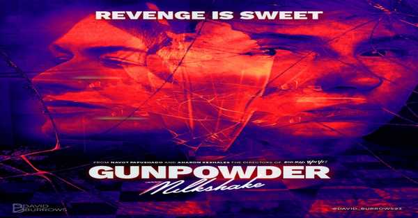 Gunpowder Milkshake 2021 Movie: release date, cast, story, teaser, trailer, first look, rating, reviews, box office collection and preview.